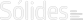 Solides
